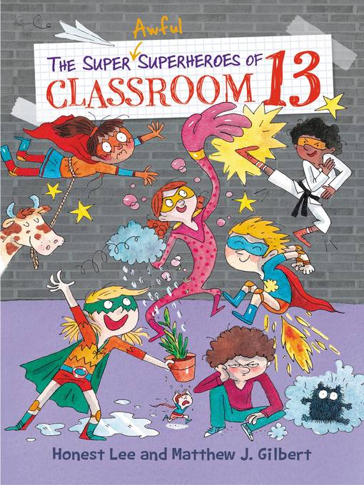 Title details for The Super Awful Superheroes of Classroom 13 by Honest Lee - Available